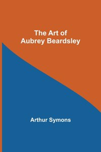 Art of Aubrey Beardsley