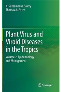 Plant Virus and Viroid Diseases in the Tropics