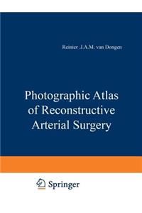 Photographic Atlas of Reconstructive Arterial Surgery