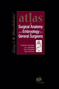 Atlas of Surgical Anatomy and Embryology for General Surgeons