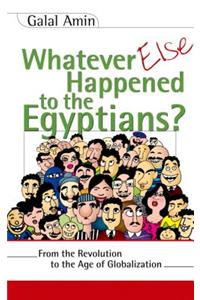 Whatever Else Happened to the Egyptians?