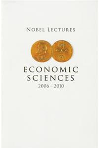 Nobel Lectures in Economic Sciences (2006-2010)
