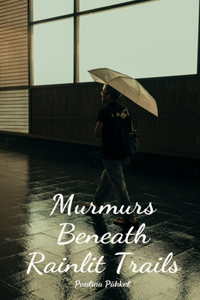 Murmurs Beneath Rainlit Trails