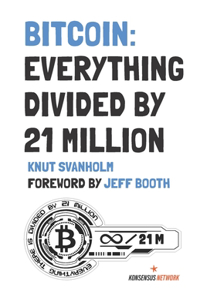 Bitcoin: Everything divided by 21 million