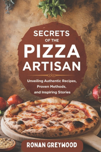 Secrets of The Pizza Artisan