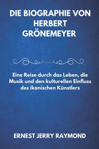 Die Biografie Von Herbert Grönemeyer