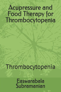 Acupressure and Food Therapy for Thrombocytopenia