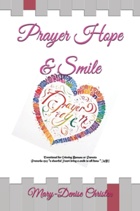 Prayer Hope and a Smile