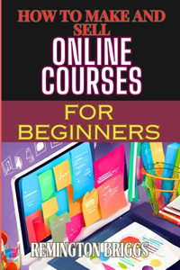 How to Make and Sell Online Courses for Beginners