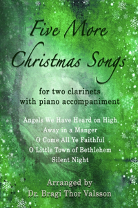 Five more Christmas Songs for two Clarinets with Piano accompaniment