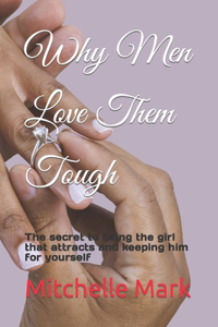 Why Men Love Them Tough