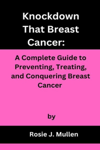 Knockdown That Breast Cancer