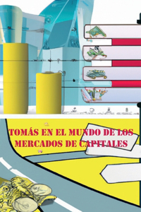 Tomás en el mundo de los mercados de capitales