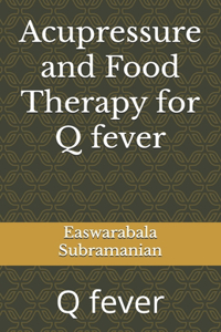 Acupressure and Food Therapy for Q fever