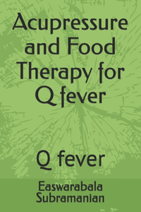 Acupressure and Food Therapy for Q fever