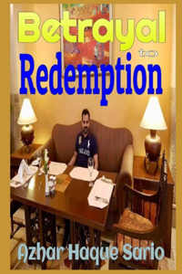 Betrayal to Redemption