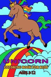 Unicorn Coloring Book For Kids Ages 3-12