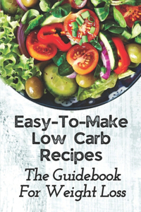Easy-To-Make Low Carb Recipes