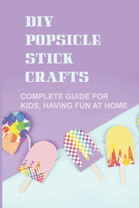 DIY Popsicle Stick Crafts