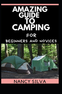 Amazing Guide to Camping for Beginners and Novices
