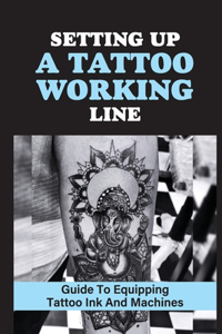 Setting Up A Tattoo Working Line