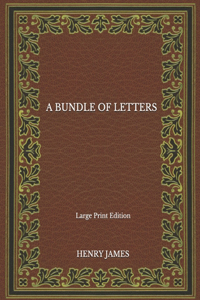 A Bundle of Letters - Large Print Edition