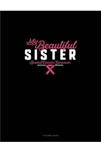 My Beautiful Sister Breast Cancer Survivor