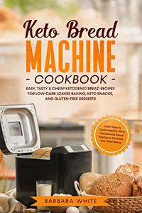 Keto Bread Machine Cookbook