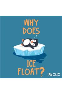 Why Does Ice Float?