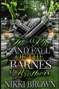 The Rise and Fall of the Barnes Brothers