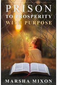 Prison to Prosperity with Purpose