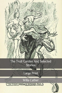 The Troll Garden And Selected Stories