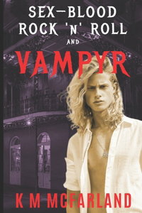 Sex, Blood, Rock 'N' Roll, and Vampyr