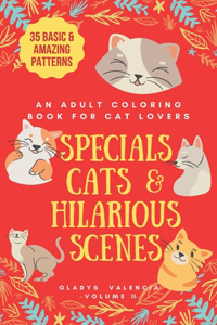 An adult Coloring Book for Cat Lovers Specials Cats & Hilarious Scenes