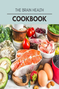 The Brain Health Cookbook