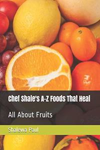 Chef Shale's A-Z Foods That Heal