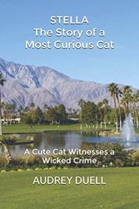 STELLA - The Story of a Most Curious Cat: A Cute Cat Witnesses a Wicked Crime