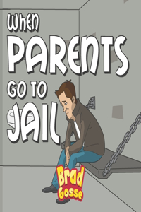 When Parents Go To Jail