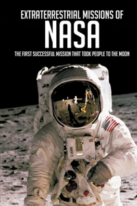 Extraterrestrial Missions Of NASA