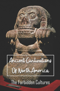 Ancient Civilizations Of North America