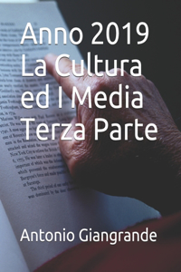 Anno 2019 La Cultura ed I Media Terza Parte