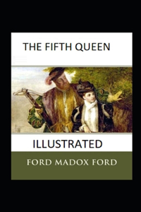 The Fifth Queen Annotated