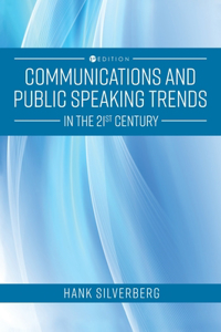 Communications and Public Speaking Trends in the 21st Century