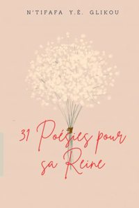 31 Poésies pour sa Reine