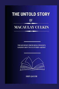 Untold Story Of Macaulay Culkin