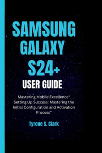 Samsung Galaxy S24+ User Guide