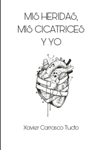 MIS Heridas, MIS Cicatrices Y Yo