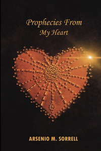 Prophecies From My Heart