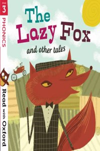 Read with Oxford: Stage 3: Phonics: The Lazy Fox and Other Tales