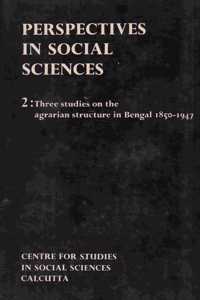 Three Studies in the Agrarian Structure in Bengal 1850-1947